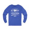 Teacher Story - Long Sleeve Tee - Unisex - Image 6